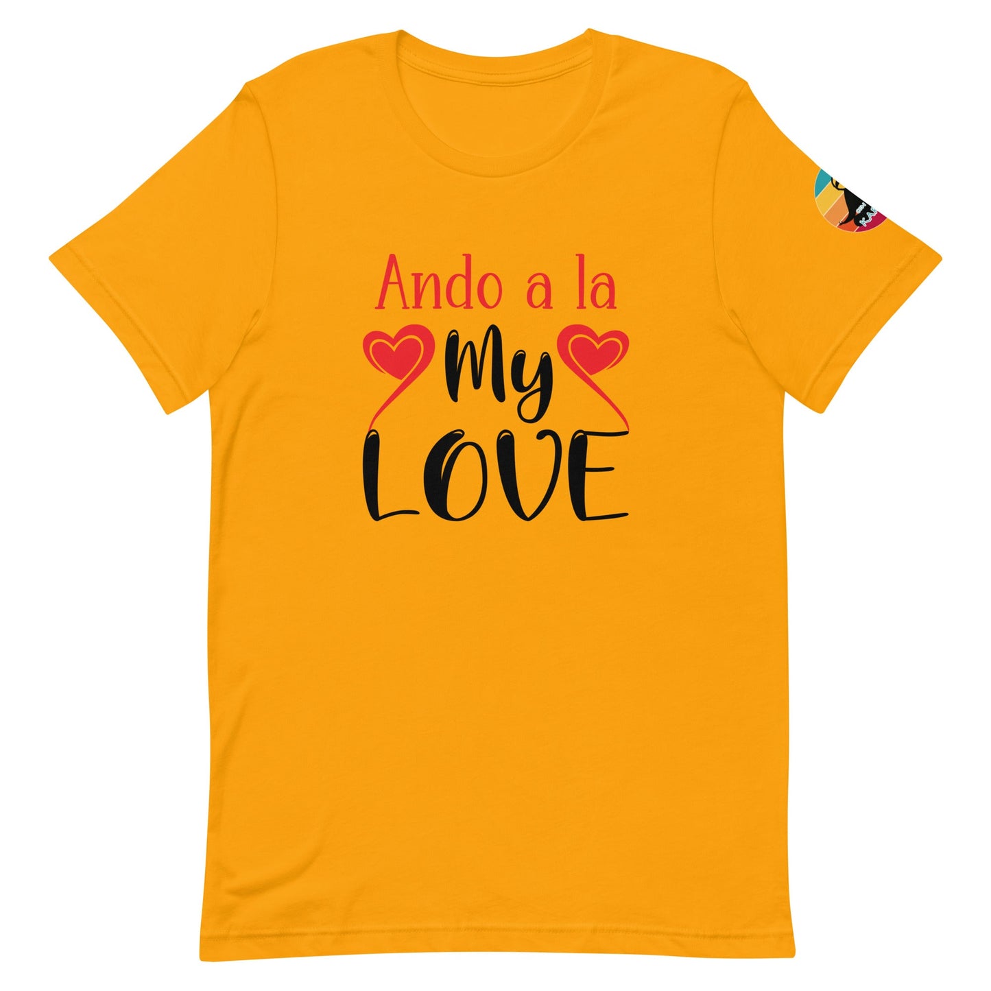 Ando a la my love...Unisex t-shirt - Con Karma