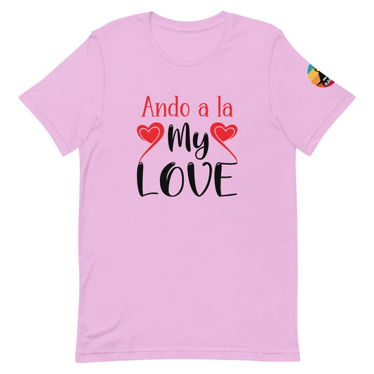 Ando a la my love...Unisex t-shirt - Con Karma