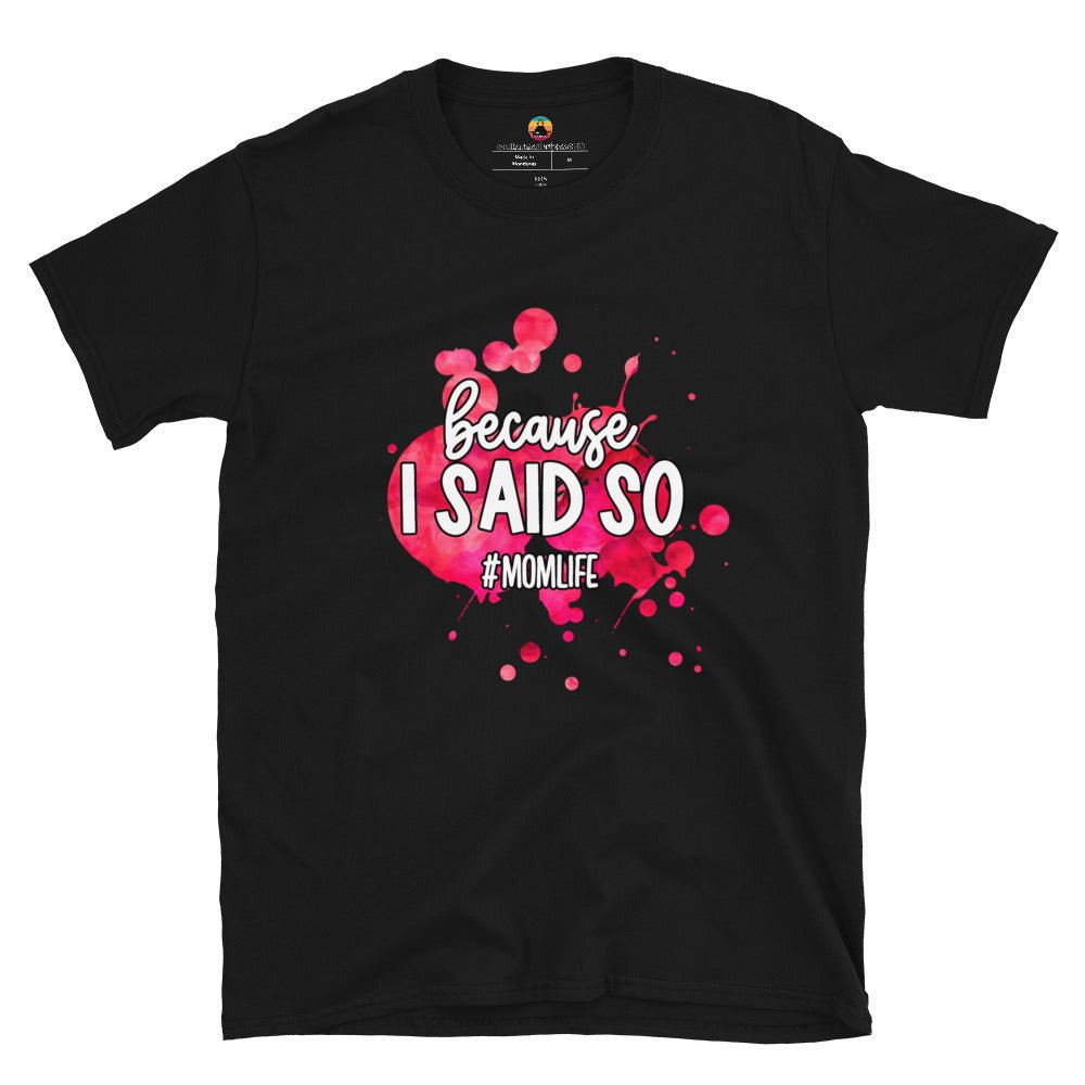 Because I said so...pink Short - Sleeve Unisex T-Shirt - Con Karma