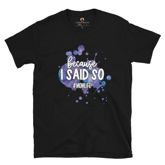 Because I said so...purple Short - Sleeve Unisex T-Shirt - Con Karma