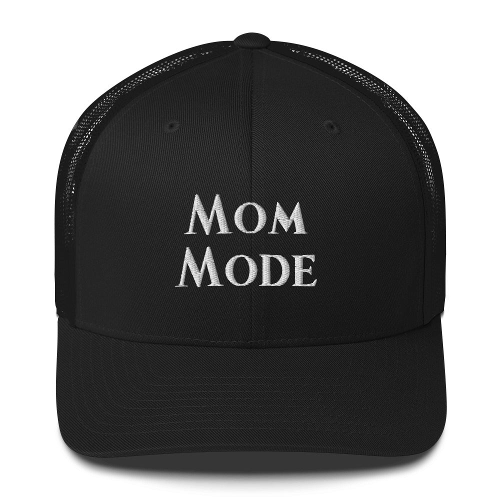 Mom Mode...Trucker Cap