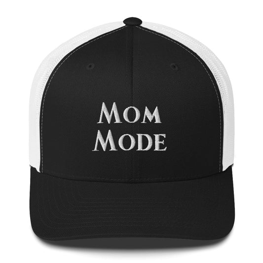 Mom Mode...Trucker Cap