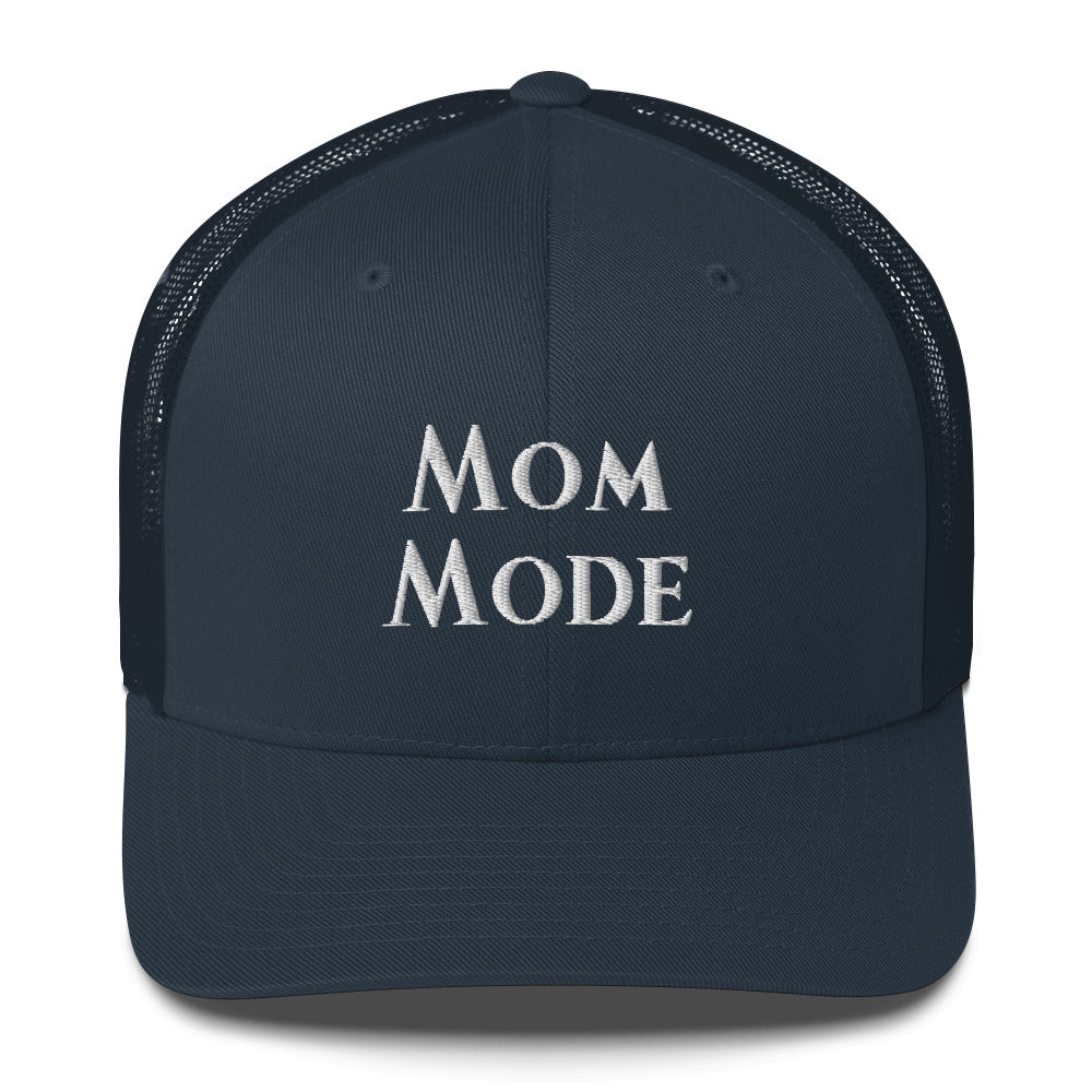 Mom Mode...Trucker Cap