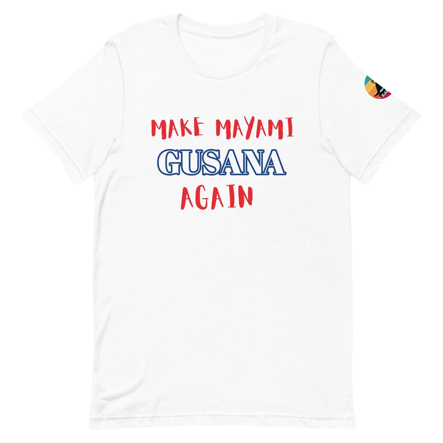 Make Mayami Gusana Again...Unisex t-shirt