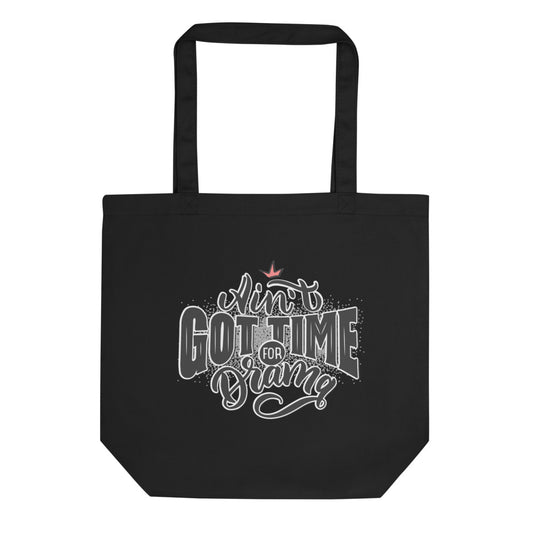 No tengo tiempo para dramas Eco Tote Bag