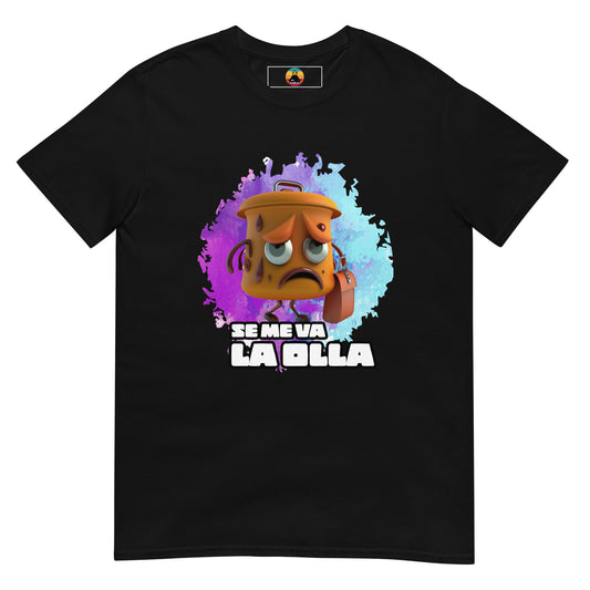 Se me va la Olla...Short-Sleeve Unisex T-Shirt