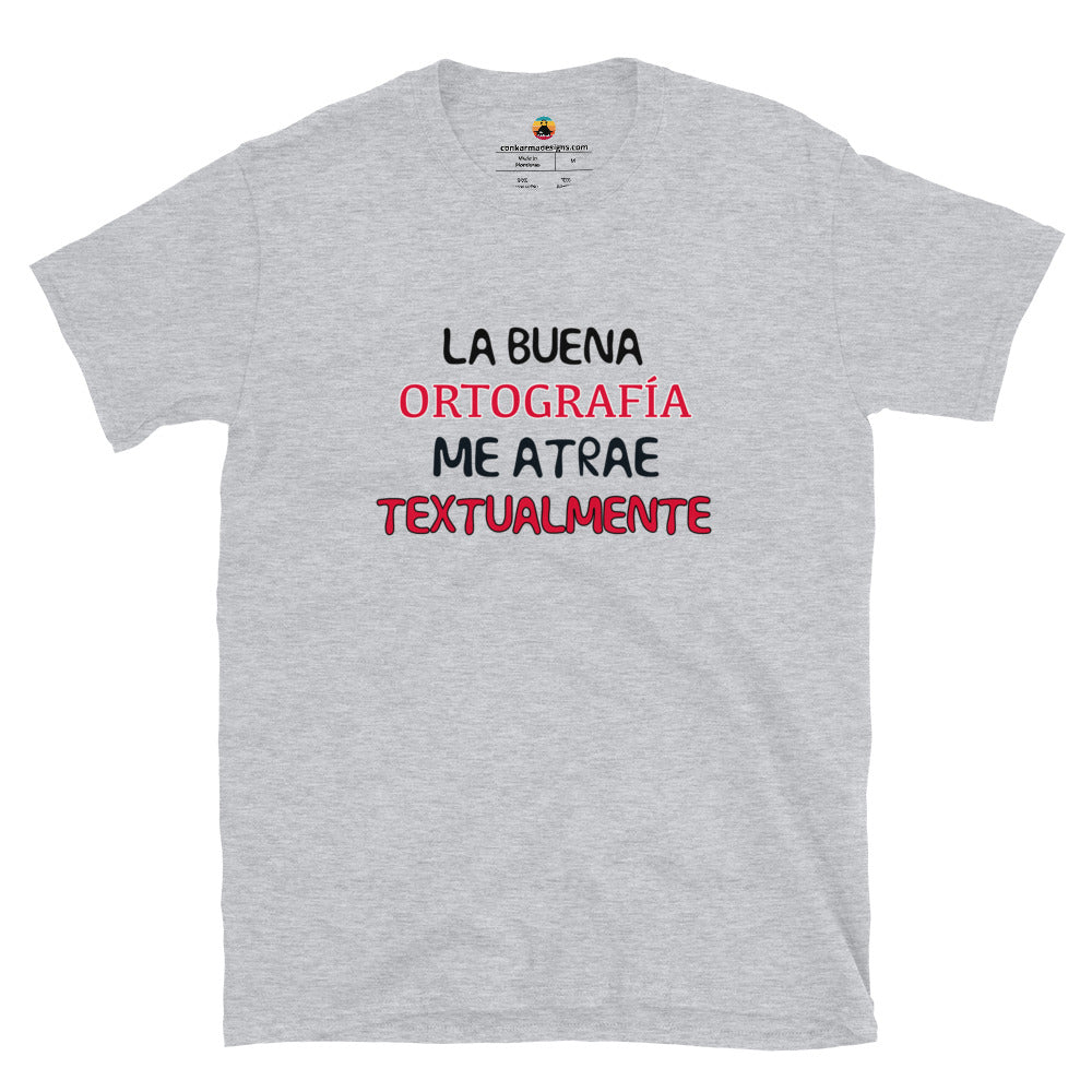 La buena ortografía me atrae...Short-Sleeve Unisex T-Shirt