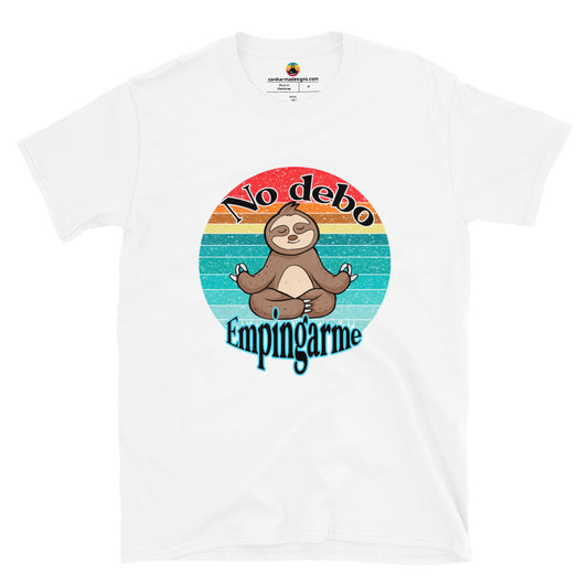 No debo empingarme perezoso Short-Sleeve Unisex T-Shirt