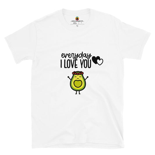 Every day I love you Short-Sleeve Unisex T-Shirt