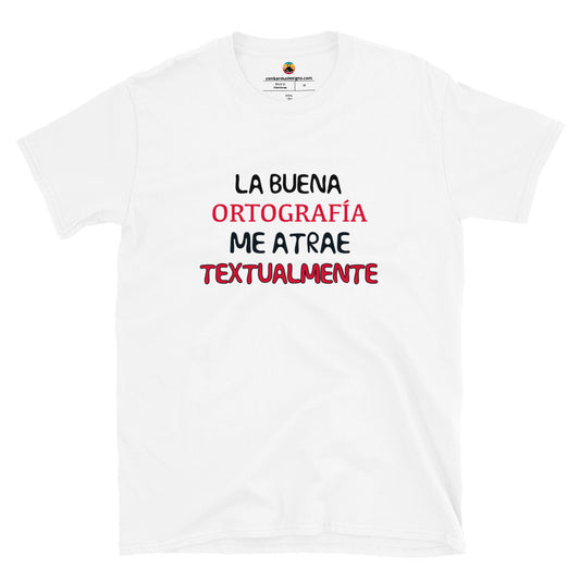 La buena ortografía me atrae...Short-Sleeve Unisex T-Shirt