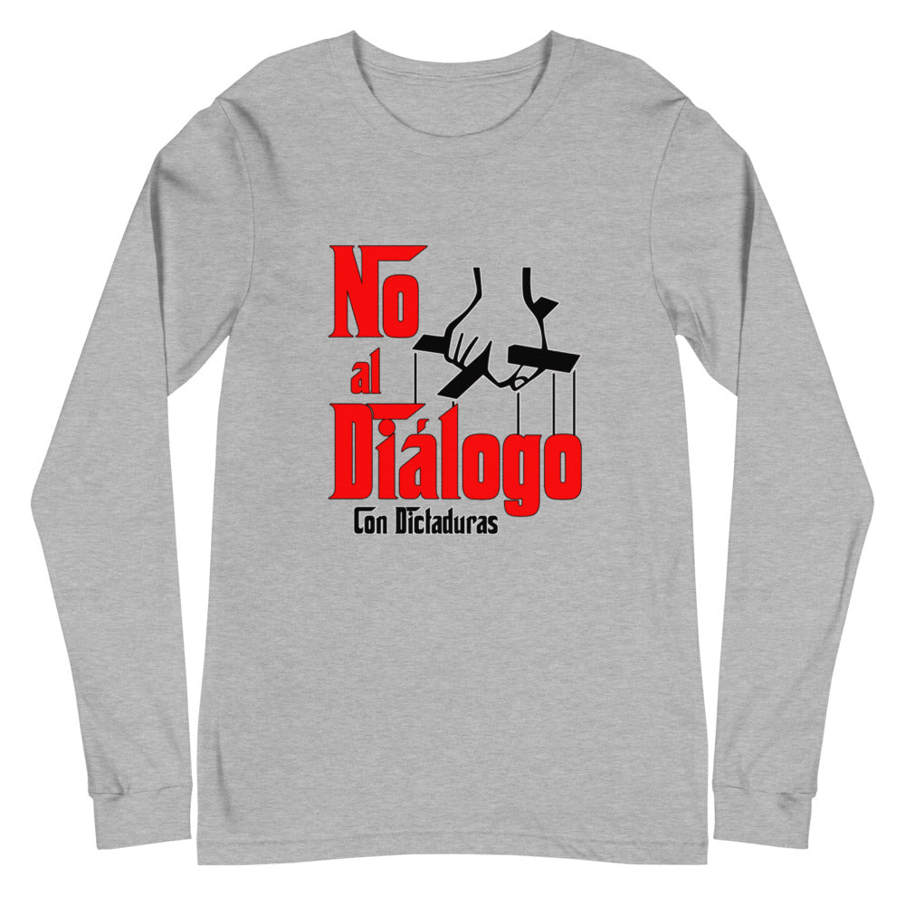 No al díalogo con dictaduras Unisex Long Sleeve Tee