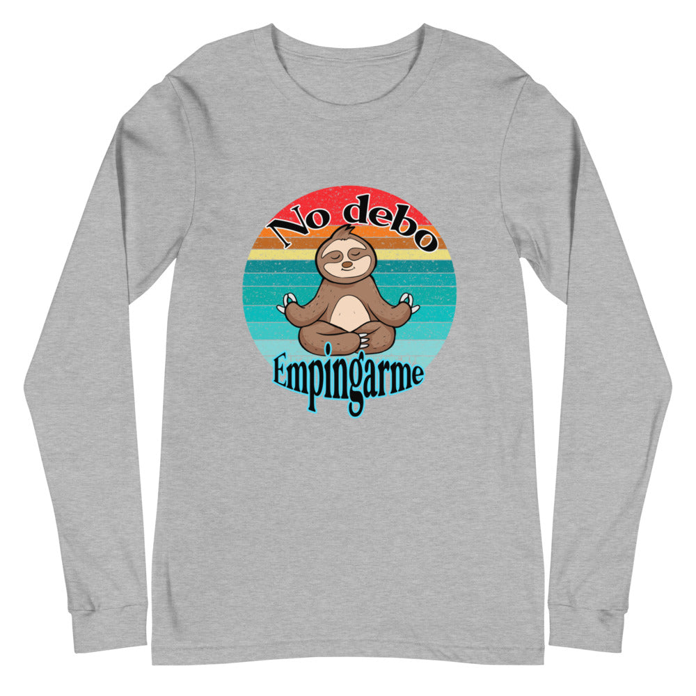 No debo empingarme Unisex Long Sleeve Tee