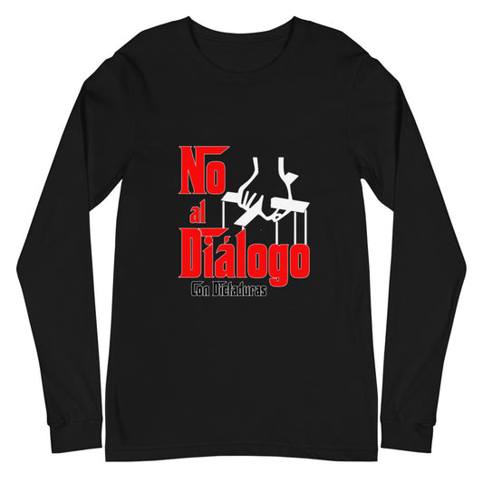 No al diálogo con dictaduras Unisex Long Sleeve Tee