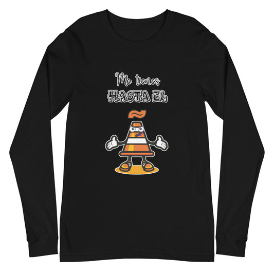 Me tienes hasta el coño Unisex Long Sleeve Tee