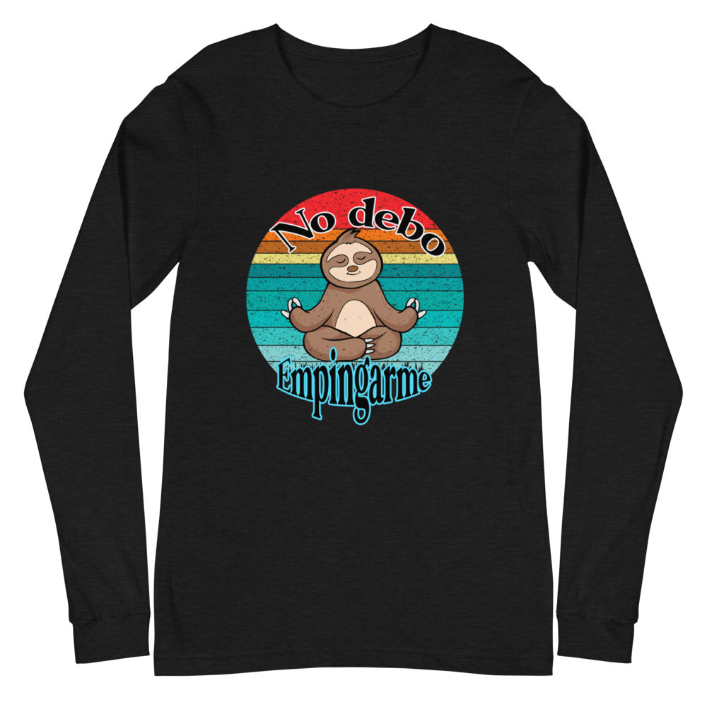 No debo empingarme Unisex Long Sleeve Tee