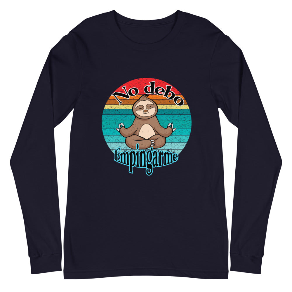 No debo empingarme Unisex Long Sleeve Tee