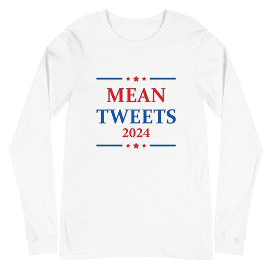 Mean tweets 2024 Unisex Long Sleeve Tee