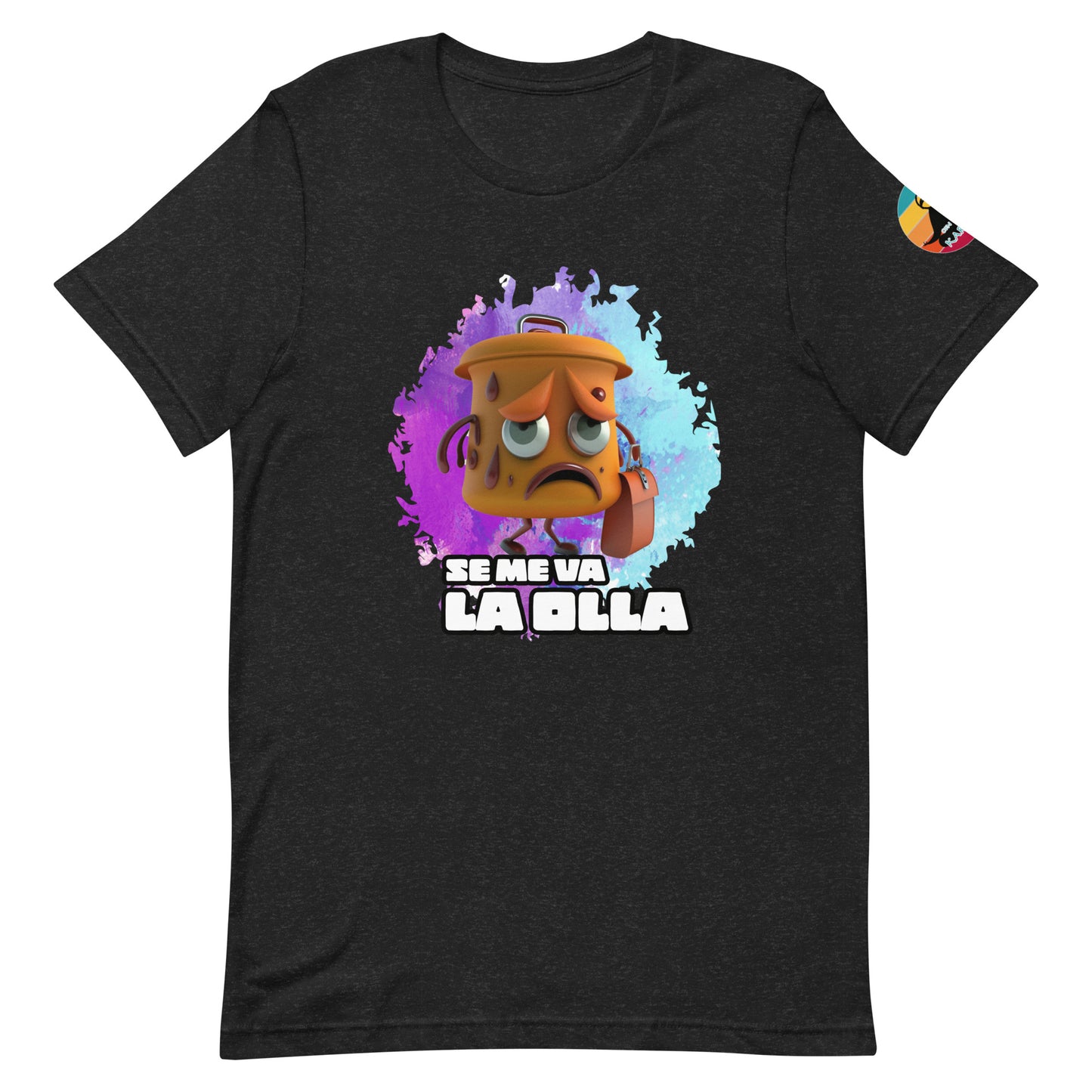 Se me va la Olla...Unisex t-shirt