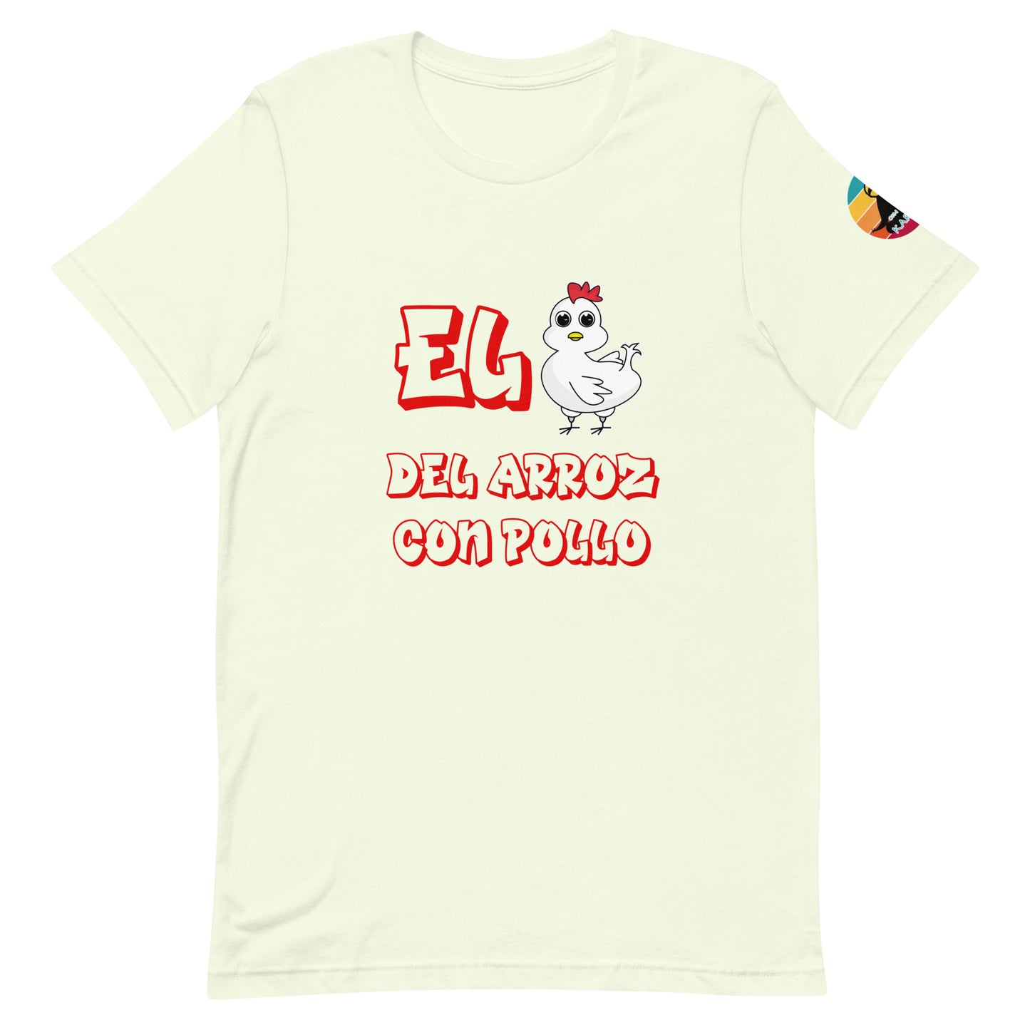 El pollo del arroz con pollo...Unisex t-shirt