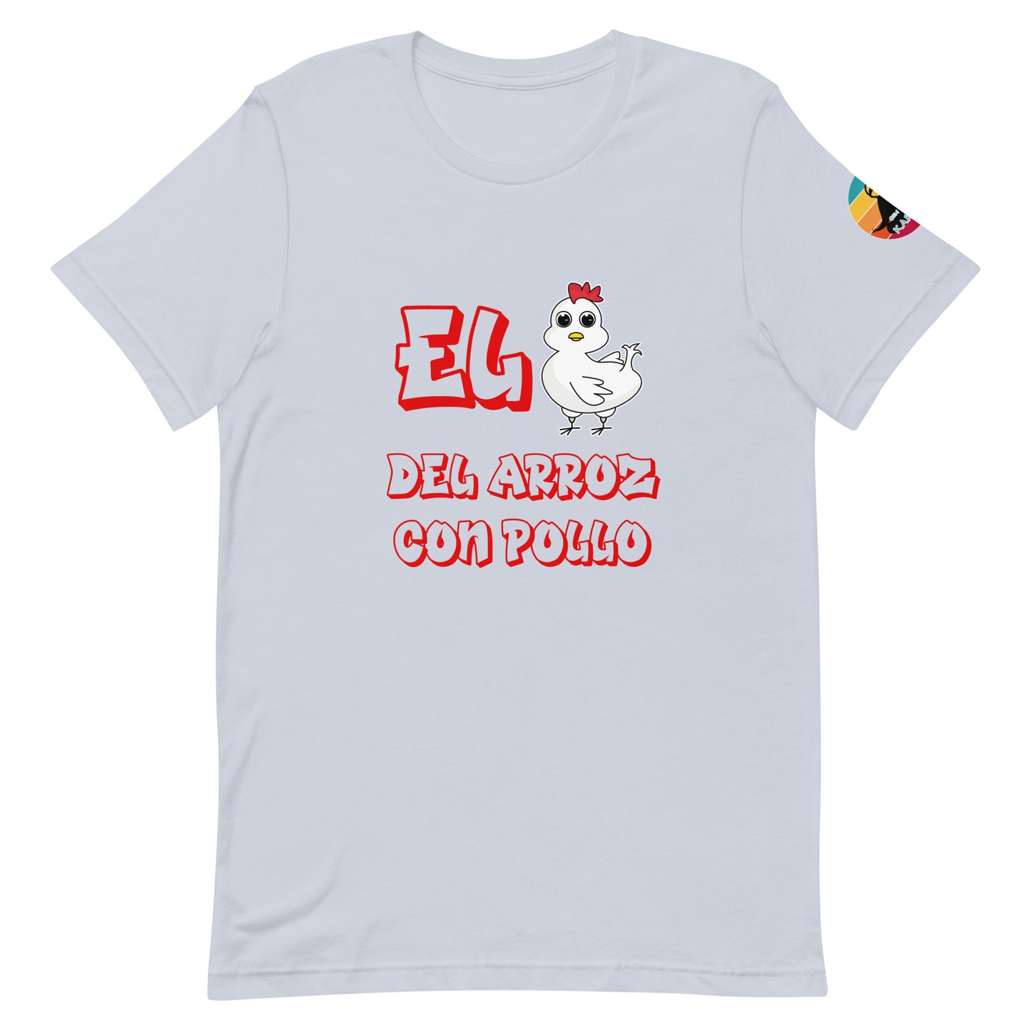 El pollo del arroz con pollo...Unisex t-shirt