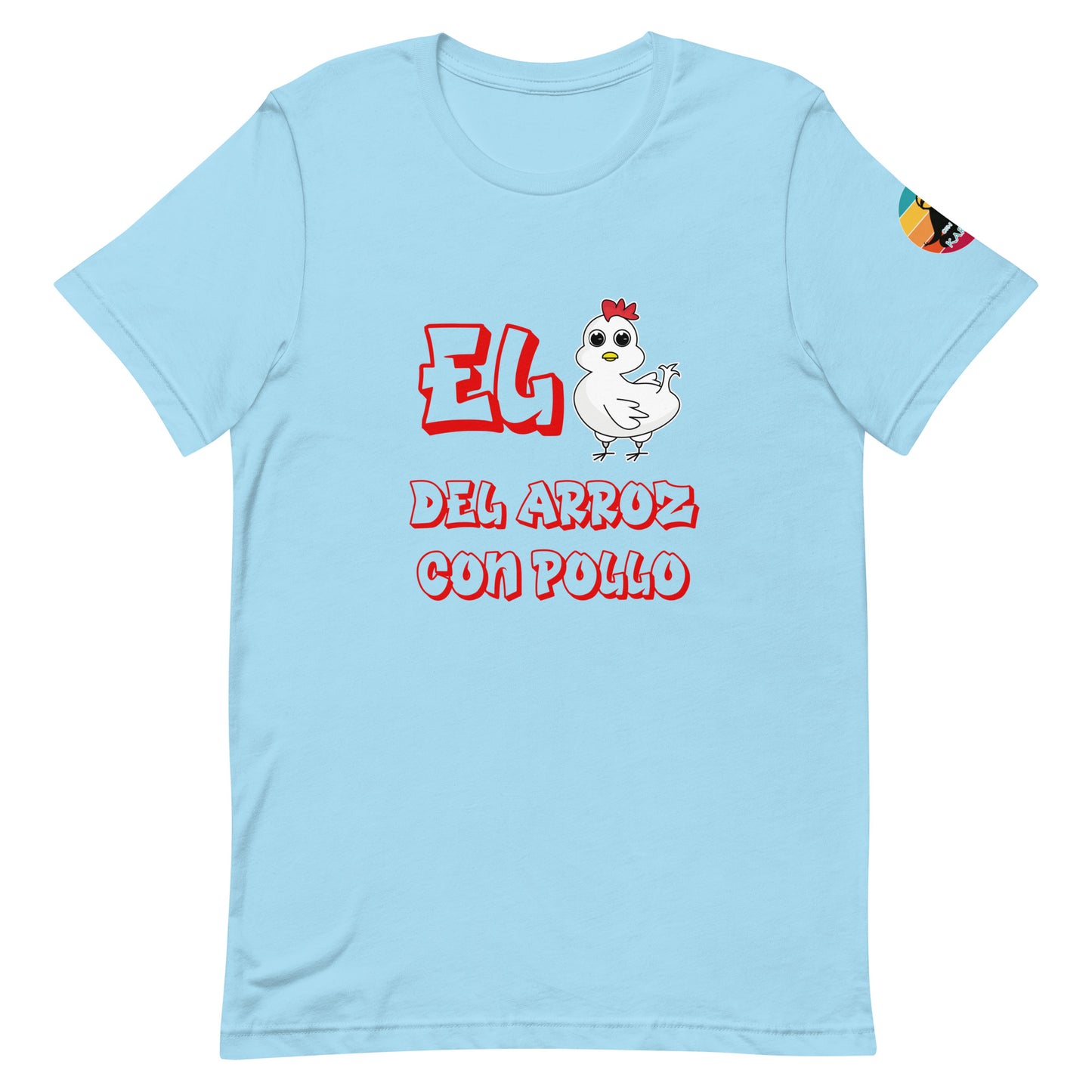 El pollo del arroz con pollo...Unisex t-shirt