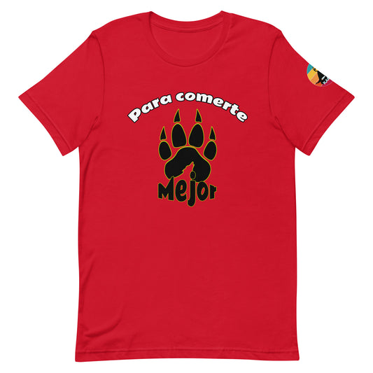 Para comerte mejor...Unisex t-shirt