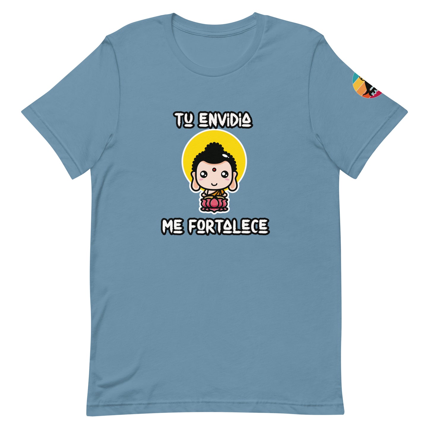 Tu envidia me fortalece...Unisex t-shirt