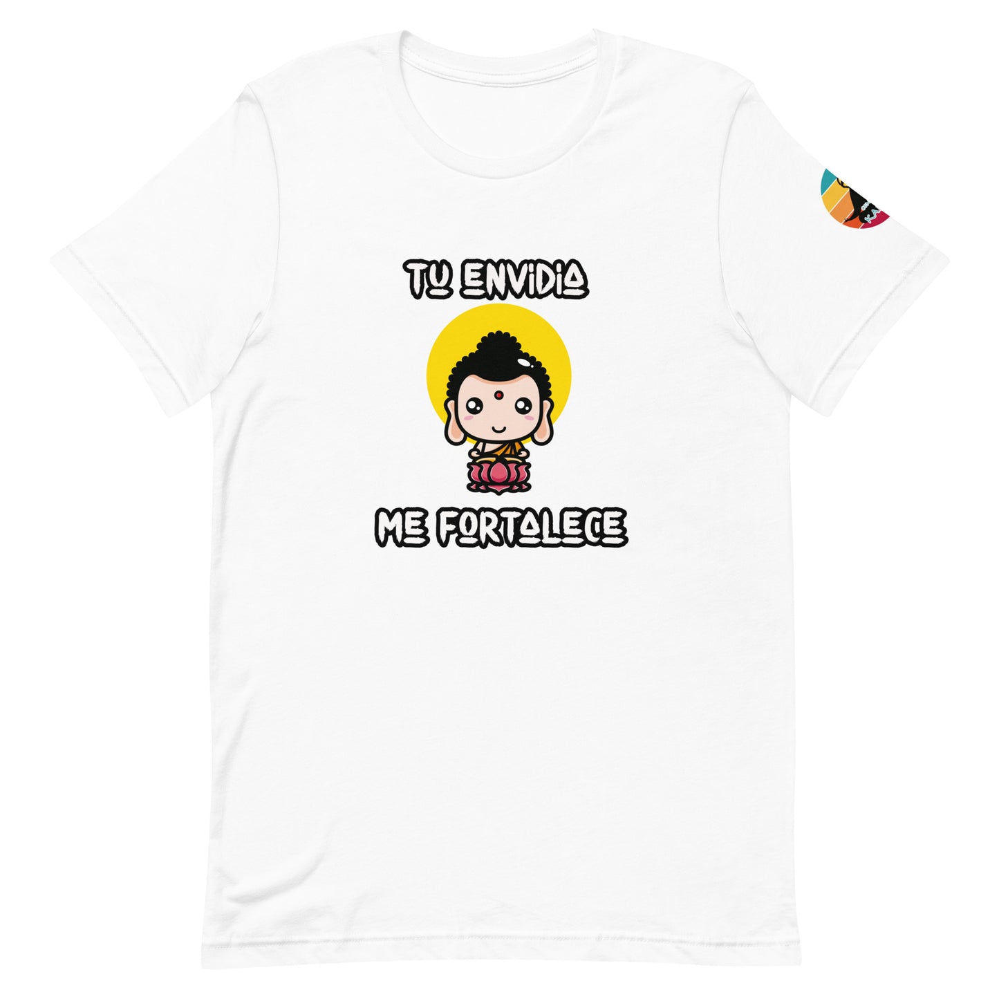 Tu envidia me fortalece...Unisex t-shirt